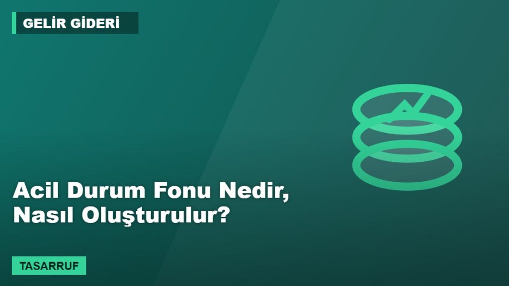 Acil Durum Fonu Nedir, Nasıl Oluşturulur?