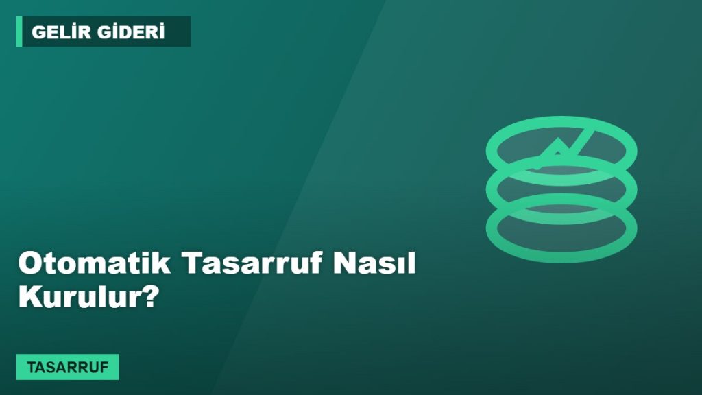 Otomatik Tasarruf Nasıl Kurulur?