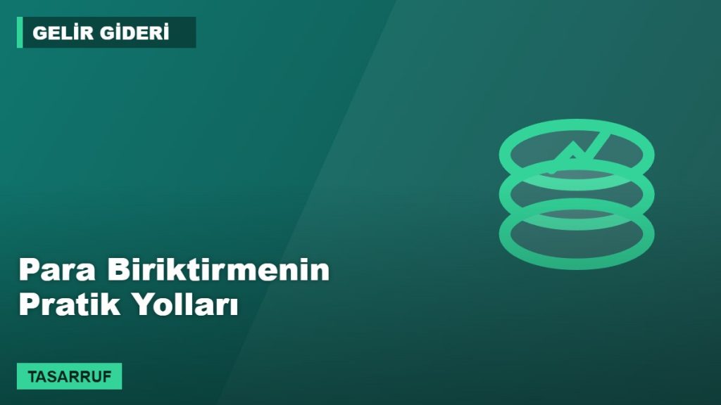 Para Biriktirmenin Pratik Yolları